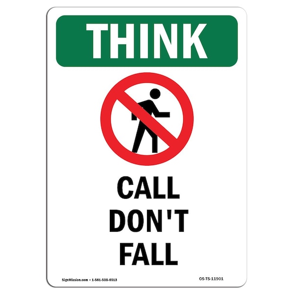 OSHA THINK, Call Don't Fall, 18in X 12in Rigid Plastic, 12" W, 18" L, Portrait, OS-TS-P-1218-V-11901